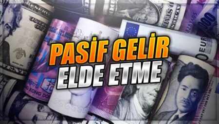 Pasif Gelir Elde Etmek İçin İnternetten Para Kazanma Yolları